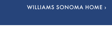 WILLIAMS SONOMA HOME ›
