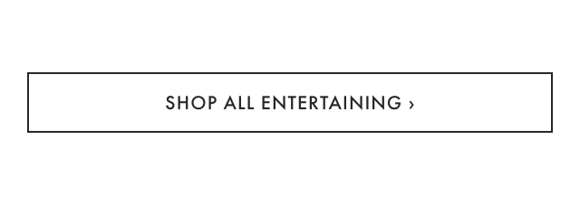 SHOP ALL ENTERTAINING &rsaquo;