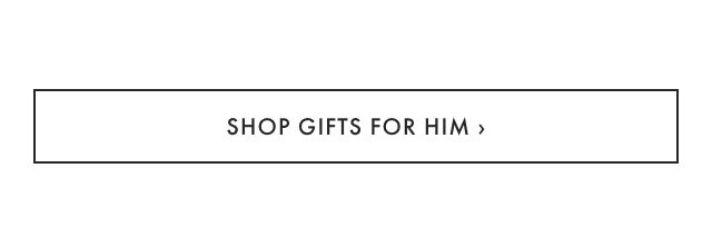 SHOP GIFTS FOR HIM ›