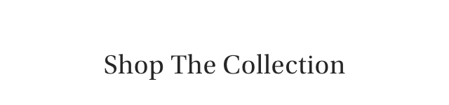 Shop The Collection