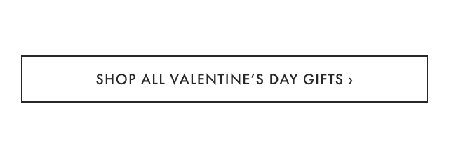 SHOP ALL VALENTINE’S DAY GIFTS ›