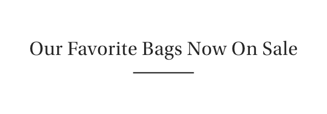 Our Favorite Bags Now On Sale