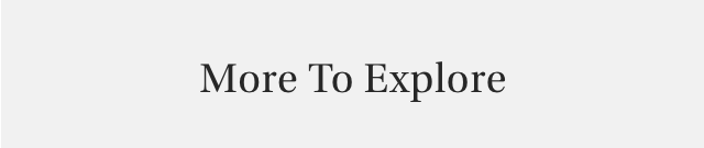 More To Explore