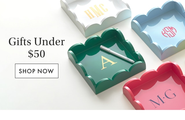 Gifts Under $50 - SHOP NOW