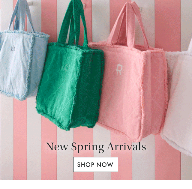 New Spring Arrivals - SHOP NOW