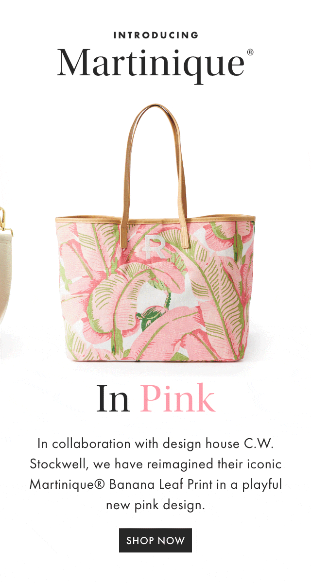 INTRODUCING Martinique® In Pink - In collaboration with design house C.W. Stockwell, we have reimagined their iconic Martinique® Banana Leaf Print in a playful new pink design. - SHOP NOW