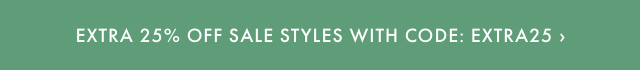EXTRA 25% OFF SALE STYLES WITH CODE: EXTRA25 ›