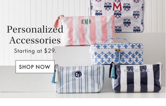 Personalized Accessories - Starting at $29. - SHOP NOW