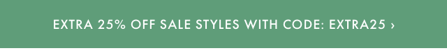 EXTRA 25% OFF SALE STYLES WITH CODE: EXTRA25 ›