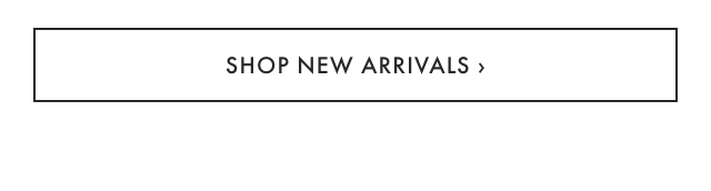 SHOP NEW ARRIVALS ›