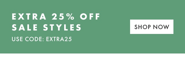 EXTRA 25% OFF SALE STYLES - USE CODE: EXTRA25 - SHOP NOW