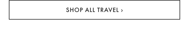 SHOP ALL TRAVEL ›