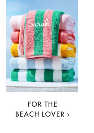 FOR THE BEACH LOVER ›