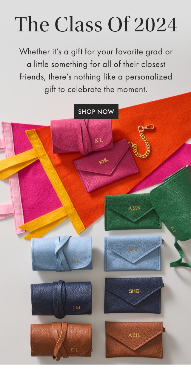 The Class Of 2024 - Whether it’s a gift for your favorite grad or a little something for all of their closest friends, there’s nothing like a personalized gift to celebrate the moment. - SHOP NOW