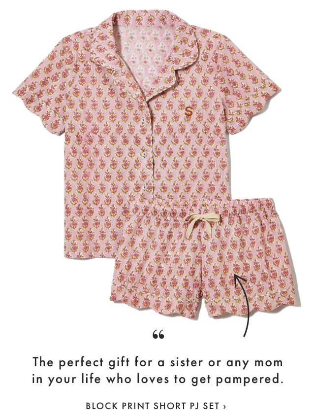 The perfect gift for a sister or any mom in your life who loves to get pampered. - BLOCK PRINT SHORT PJ SET 