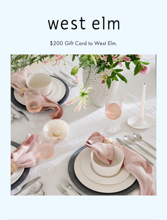 west elm - $200 Gift Card to West Elm.