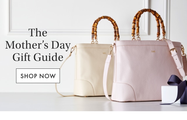 The Mother's Day Gift Guide - SHOP NOW