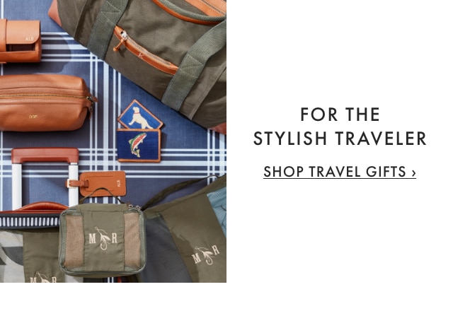 FOR THE STYLISH TRAVELER - SHOP TRAVEL GIFTS &rsaquo;