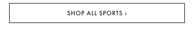 SHOP ALL SPORTS &rsaquo;