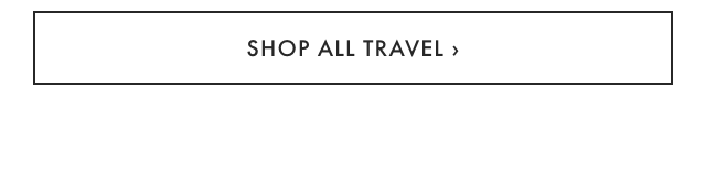 SHOP ALL TRAVEL &rsaquo;