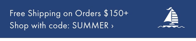 Free Shipping on Orders $ 150+ - Shop with code: SUMMER 