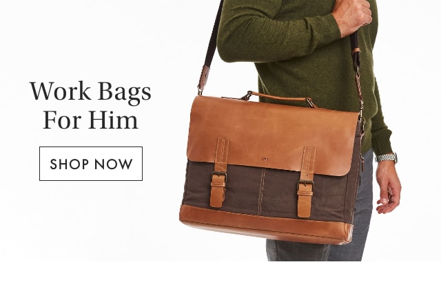 Work Bags For Him - SHOP NOW