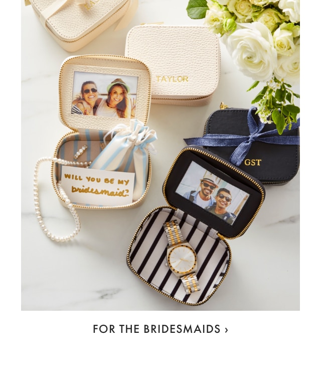 FOR THE BRIDESMAIDS &rsaquo;