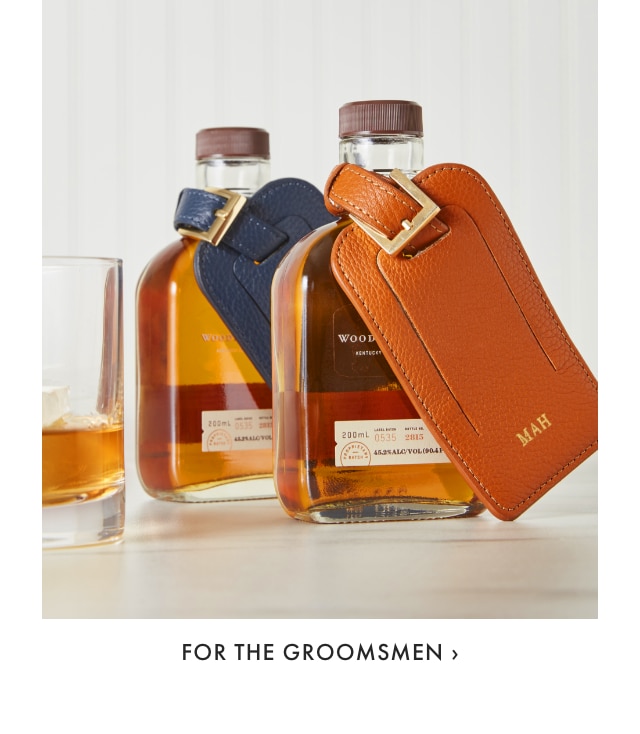 FOR THE GROOMSMEN &rsaquo;