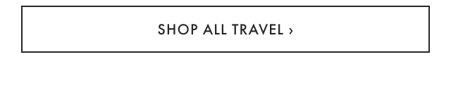 SHOP ALL TRAVEL &rsaquo;