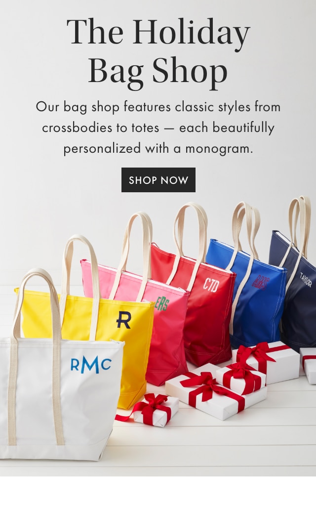 The Holiday Bag Shop - Our bag shop features classic styles from crossbodies to totes - each beautifully personalized with a monogram. - SHOP NOW