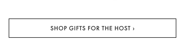 SHOP GIFTS FOR THE HOST &rsaquo;