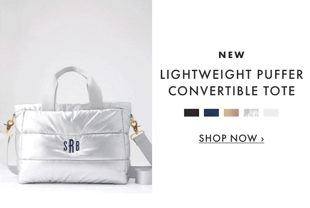 NEW - LIGHTWEIGHT PUFFER CONVERTIBLE TOTE - SHOP NOW &rsaquo;