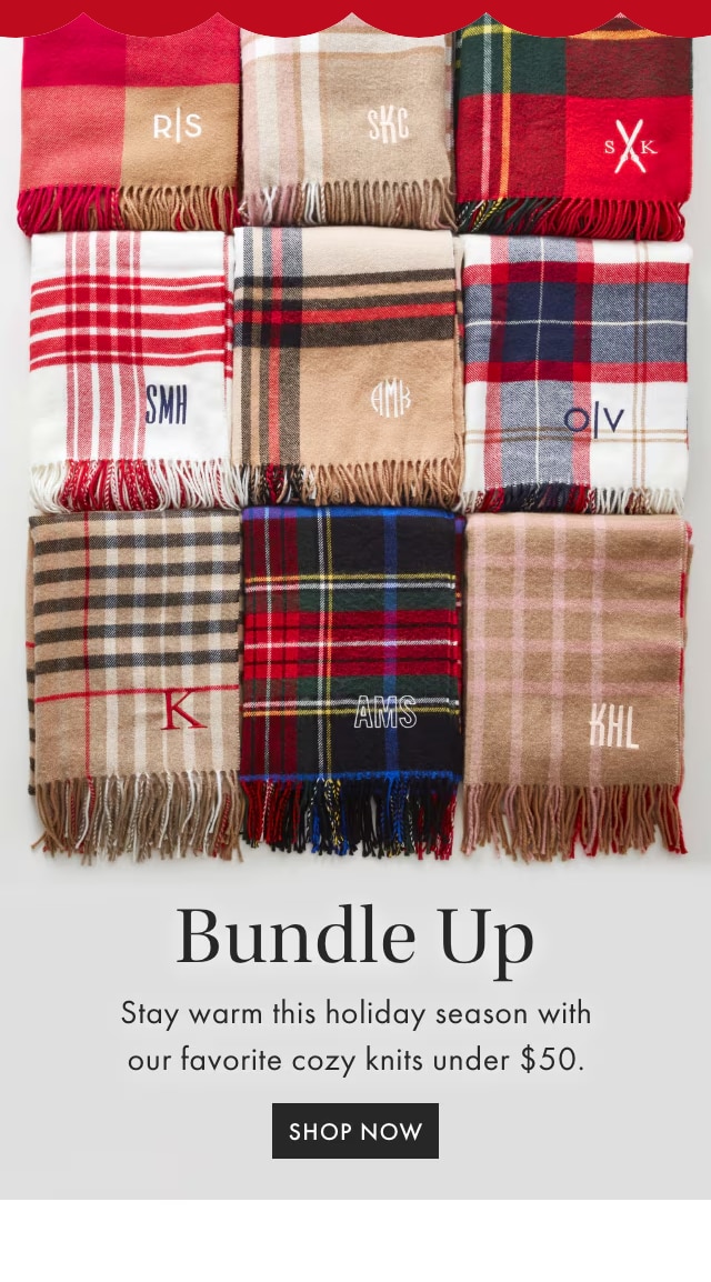 Bundle Up As the holiday season approaches, we&rsquo;ve gathered our favorite cozy knits under &dollar;50. - SHOP NOW