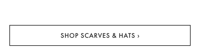 SHOP SCARVES & HATS &rsaquo;