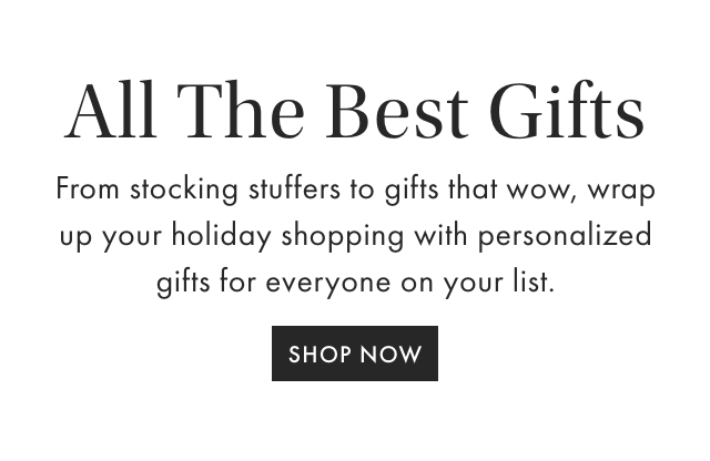 Gifts They&rsquo;ll Love - Whether you&rsquo;re looking for that one special gift or stocking stuffers for the family, we make gift giving easy this holiday season. - SHOP NOW