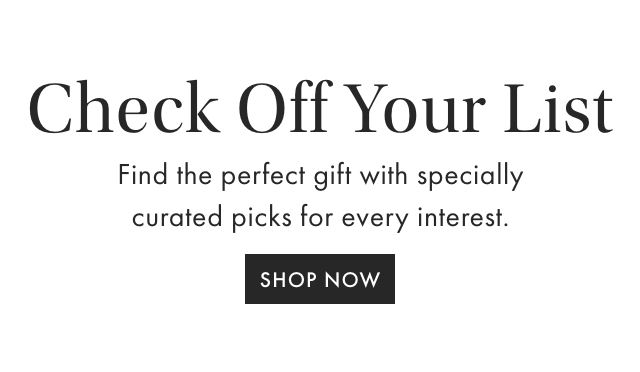 Best. Gift. Ever. - Planning your holiday gift list? We're here to help - explore our curated gifts for every interest. - SHOP NOW