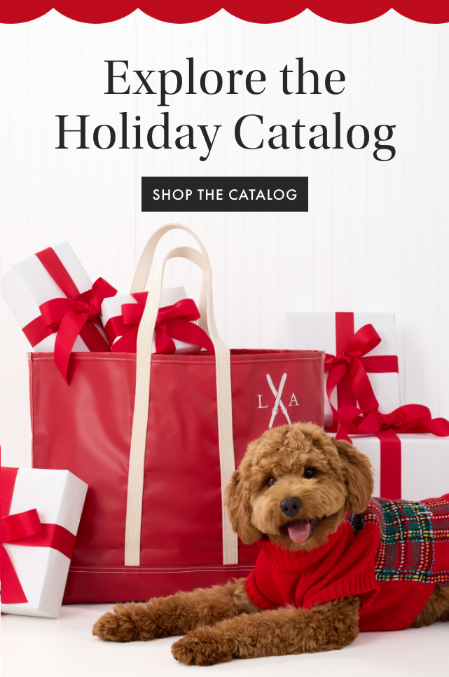 The Holiday Catalog is Here - EXPLORE THE CATALOG