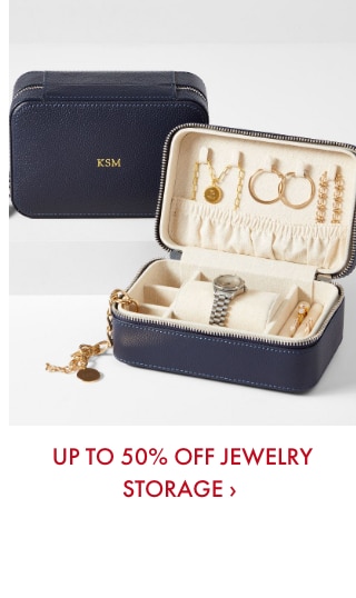 UP TO 50% OFF JEWELRY STORAGE &rsaquo;
