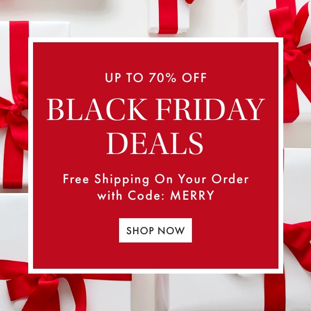 UP TO 70% OFF BLACK FRIDAY DEALS - Free Shipping On Your Order with Code: MERRY - SHOP NOW