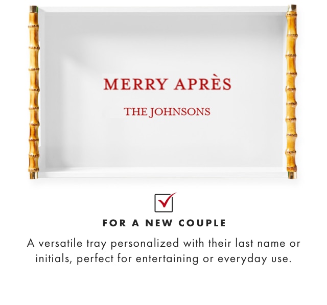 FOR A NEW COUPLE - A versatile tray personalized with their last name or initials, perfect for entertaining or everyday use.