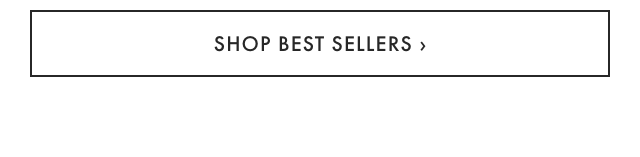 SHOP BEST SELLERS &rsaquo;
