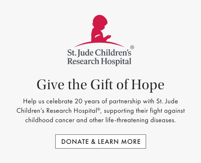 Give the Gift of Hope - Help us celebrate 20 years of partnership with St. Jude Children&rsquo;s Research Hospital&reg;, supporting their fight against childhood cancer and other life-threatening diseases. - DONATE & LEARN MORE
