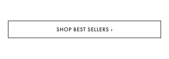 SHOP BEST SELLERS
