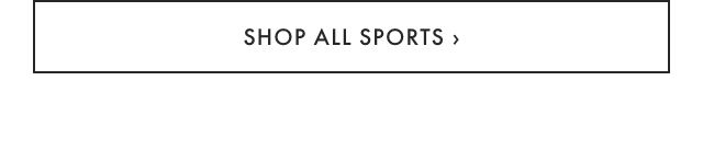 SHOP ALL SPORTS &rsaquo;