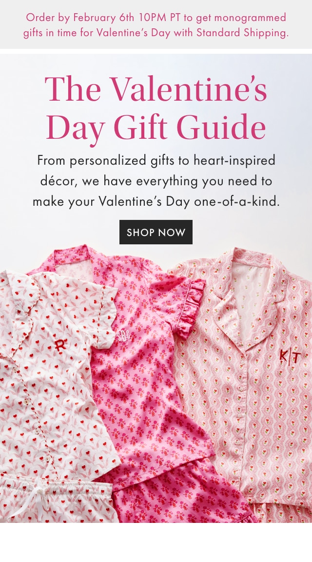 The Valentine&rsquo;s Day Gift Guide - From personalized gifts to heart-inspired d&eacute;cor, we have everything you need to make your Valentine&rsquo;s Day one-of-a-kind. - SHOP NOW