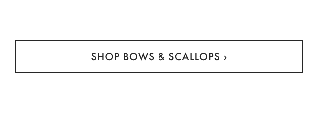 SHOP BOWS & SCALLOPS &rsaquo;
