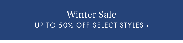 Winter Sale - UP TO 50% OFF SELECT STYLES &rsaquo;