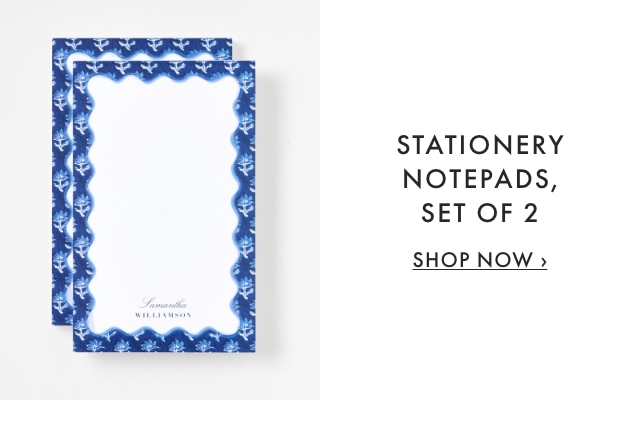 STATIONERY NOTEPADS, SET OF 2 - SHOP NOW &rsaquo;