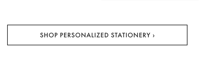 SHOP PERSONALIZED STATIONERY &rsaquo;