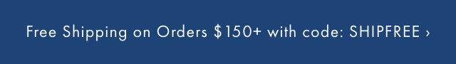 Free Shipping on Orders &dollar;100+ with code: FREESHIP &rsaquo;